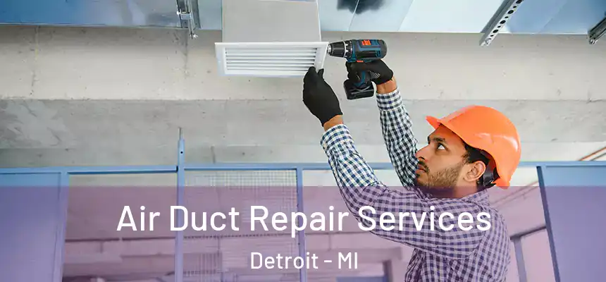  Air Duct Repair Services Detroit - MI