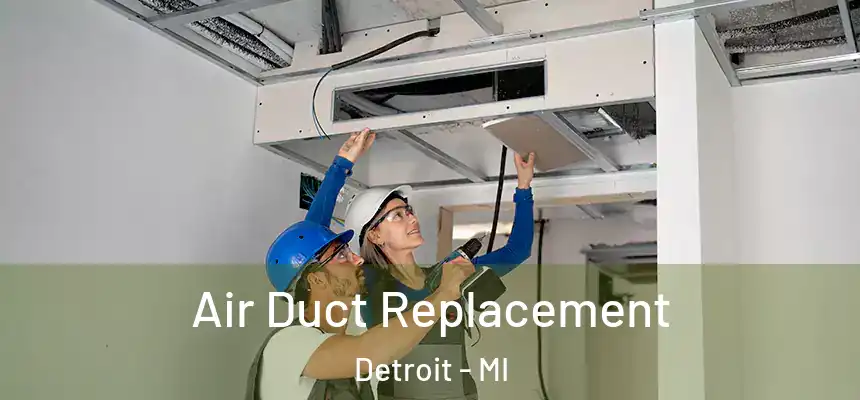  Air Duct Replacement Detroit - MI