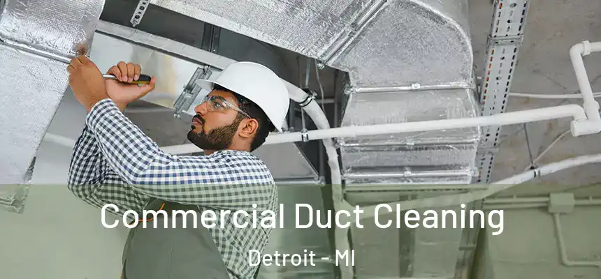 Commercial Duct Cleaning Detroit - MI