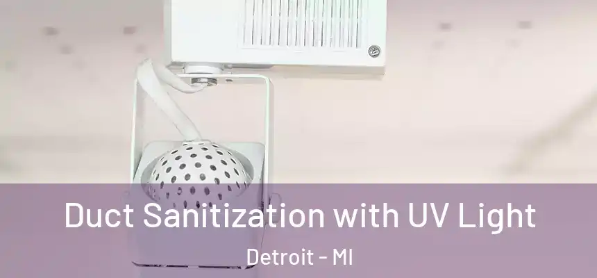  Duct Sanitization with UV Light Detroit - MI
