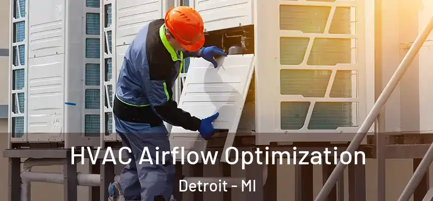  HVAC Airflow Optimization Detroit - MI