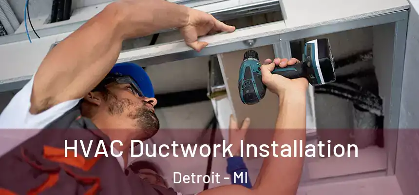  HVAC Ductwork Installation Detroit - MI