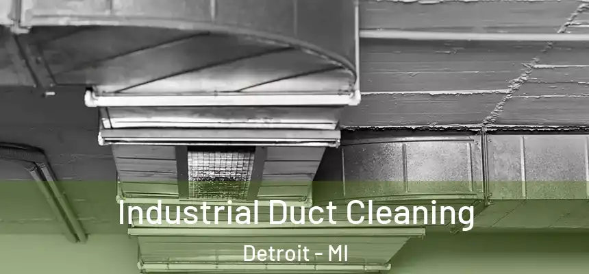 Industrial Duct Cleaning Detroit - MI