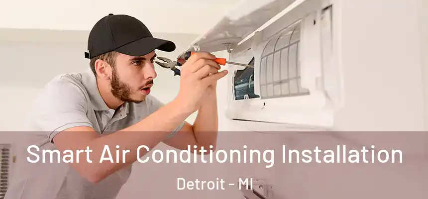 Smart Air Conditioning Installation Detroit - MI