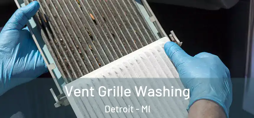 Vent Grille Washing Detroit - MI