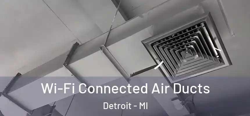  Wi-Fi Connected Air Ducts Detroit - MI